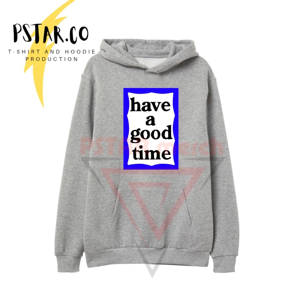 Jaket Hoodie Have a Good Time Unisex