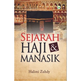 Sejarah Haji dan Manasik - Halimi Zuhdy - UIN M