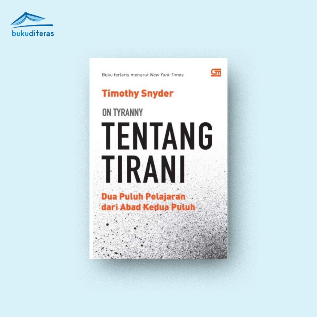Tentang Tirani: Dua Puluh Pelajaran dari Abad Kedua Puluh-(Timothy Snyder)