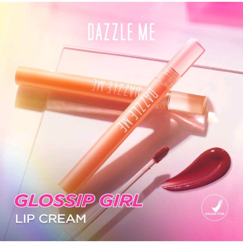 DAZZLE ME GLOSSIP GIRL LIP CREAM / LIP TINT / LIP MATTE / LIPSTIK