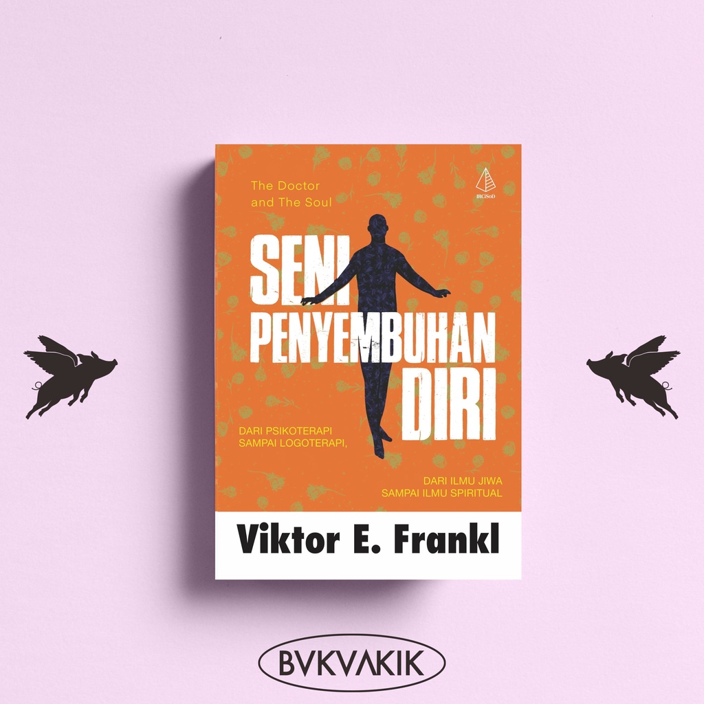 Seni Penyembuhan Diri - Viktor E. Frankl