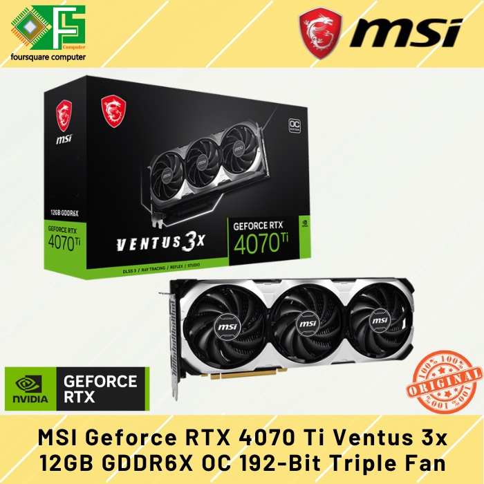 VGA MSI geforce RTX 4070 Ti Ventus 3X 12GB GDDR6X OC 192-Bit TripleFan resmi