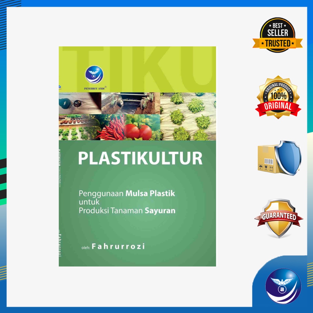 Plastikultur, Penggunaan Mulsa Plastik untuk Produksi Tanaman Sayuran - Fahrurrozi