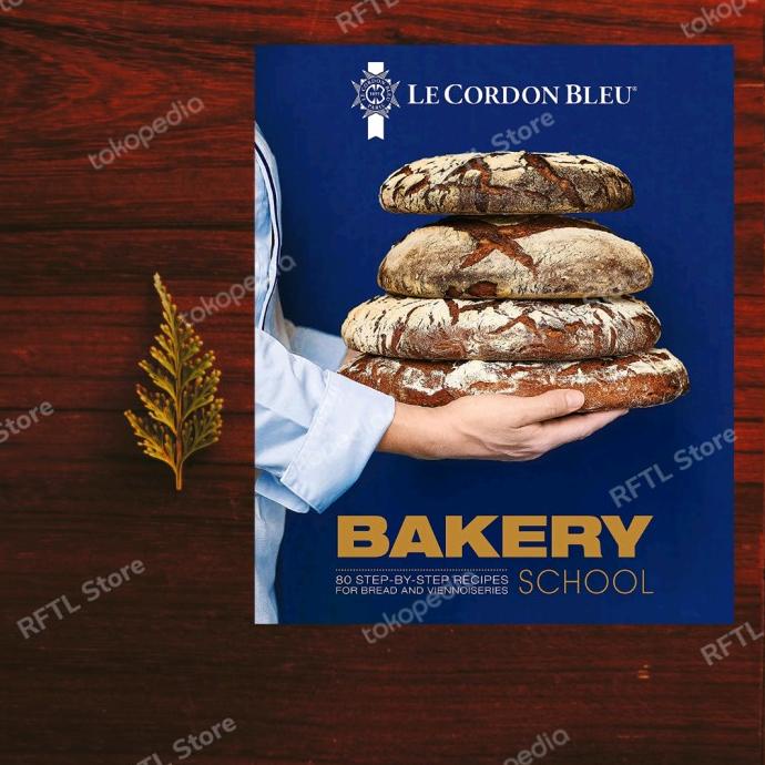 

Book Le Cordon Bleu Bakery School: 80 Step-By-Step Recipes for Bread