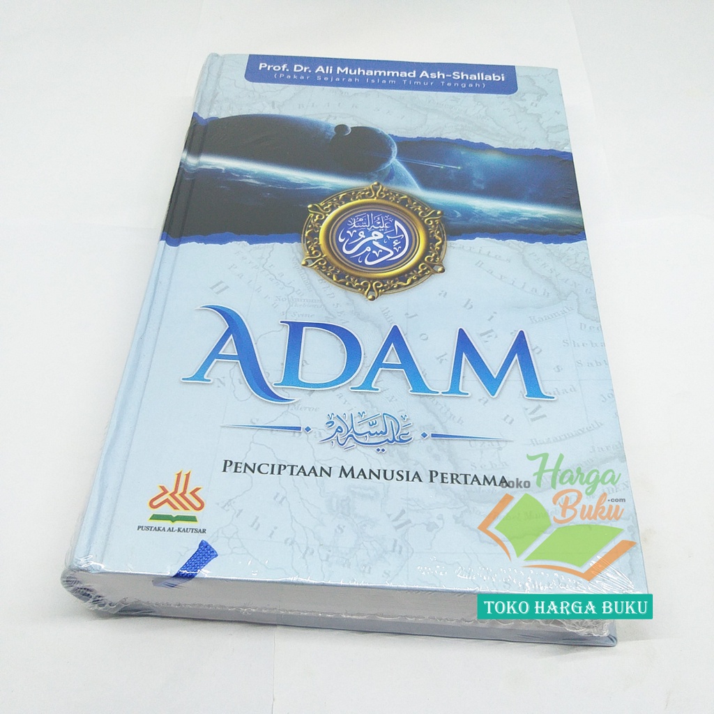 ADAM Alaihissalam Penciptaan Manusia Pertama Kisah Sejarah Nabi ADAM Nabi dan Rasul Pertama Penerbit Pustaka Al-Kautsar