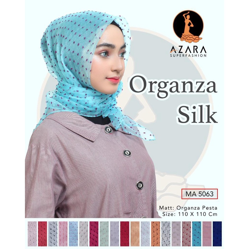 HIJAB ORGANZA SILK SEGIEMPAT BY AZARA SUPERFASHION MA 5063 KERUDUNG MATT ORGANZA PESTA 110 X 110 HARGA GROSIR