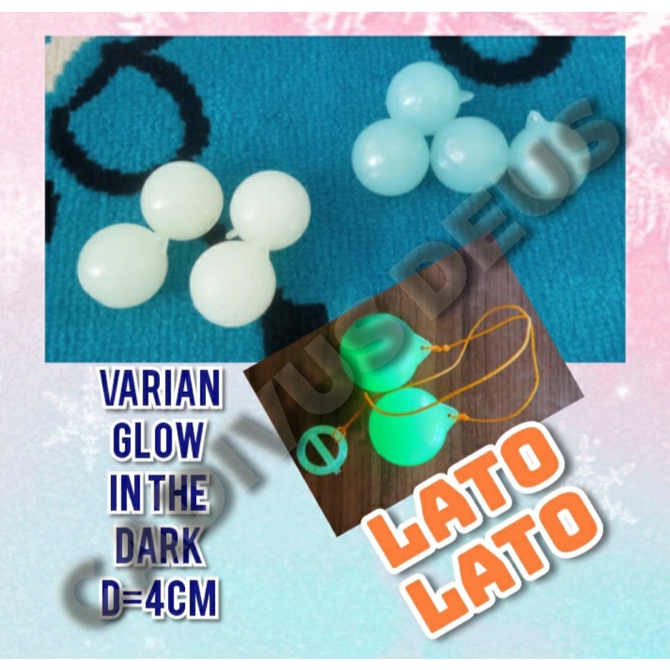 LATO LATO - LATTO - uk 4CM - WARNA - NYALA GLOW IN THE DARK - MAINAN JADUL