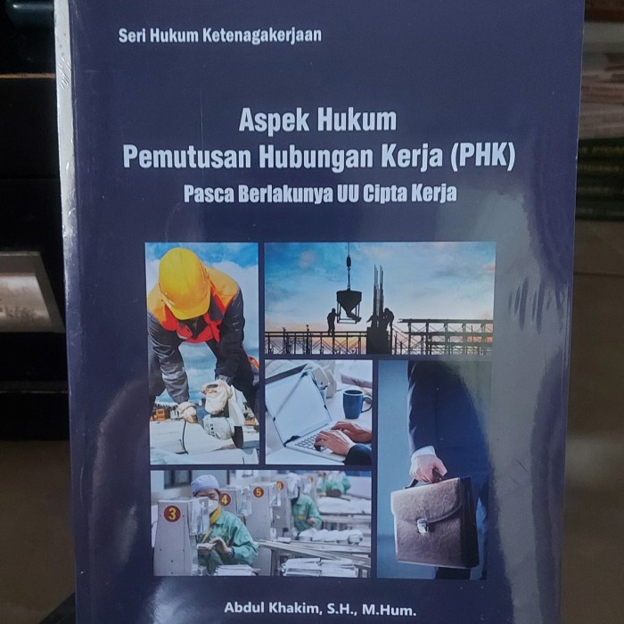 

Aspek Hukum Pemutusan Hubungan Kerja Pasca Berlakunya UU cipta Kerja