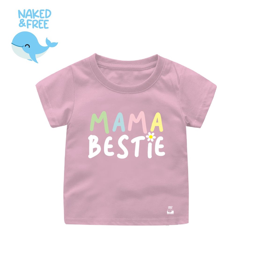 Naked &amp; Free Kaos NAF Typography Bayi Anak Series Mama Bestie Bahan Katun Combed 30S Premium