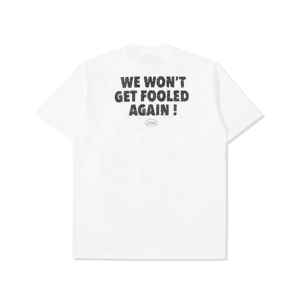 Locale Wont Get Fooled White Tshirt