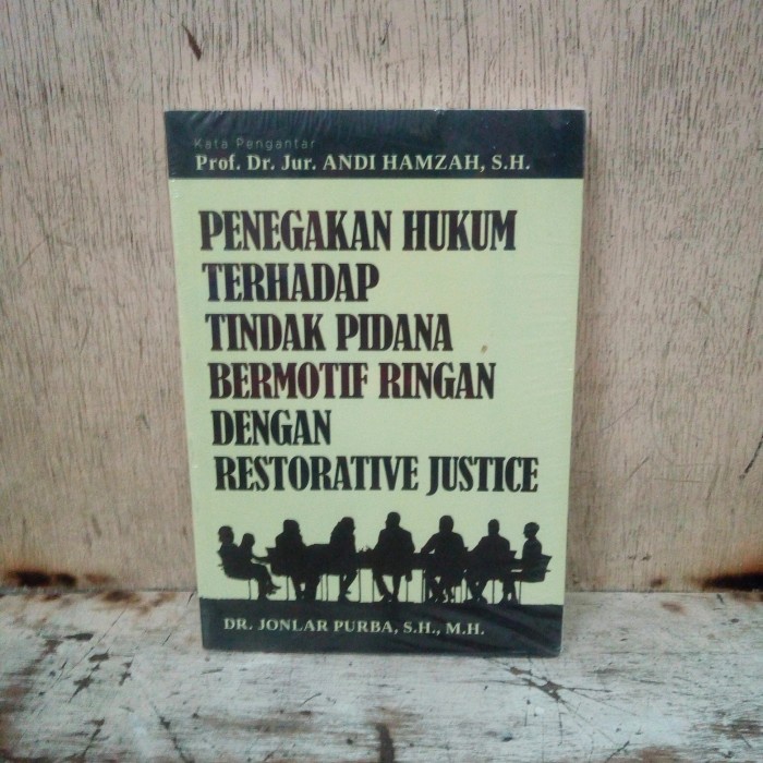 Hupi Penegakan Hukum Terhadap Tindak Pidana Bermotif Ringan Dengan Restorat