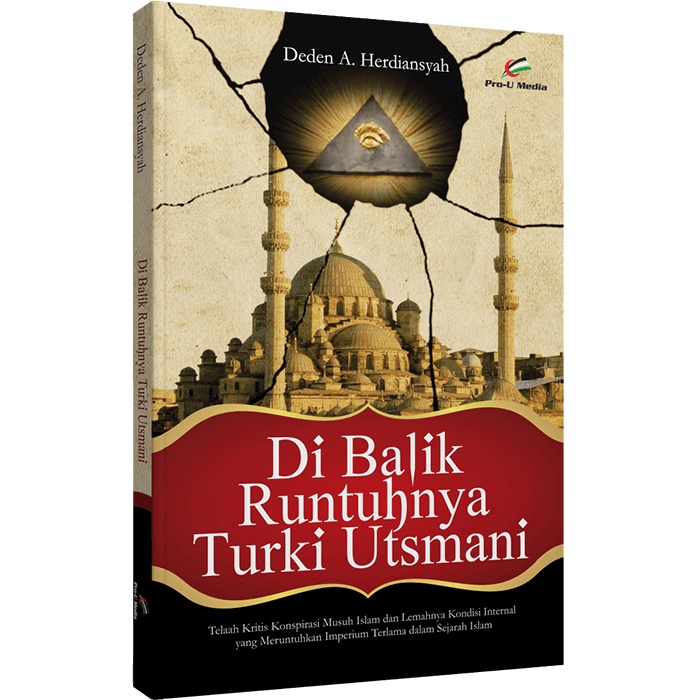 Buku Dibalik Runtuhnya Turki Utsmani - Deden A. Herdiansyah - Pro U Media 100% Original
