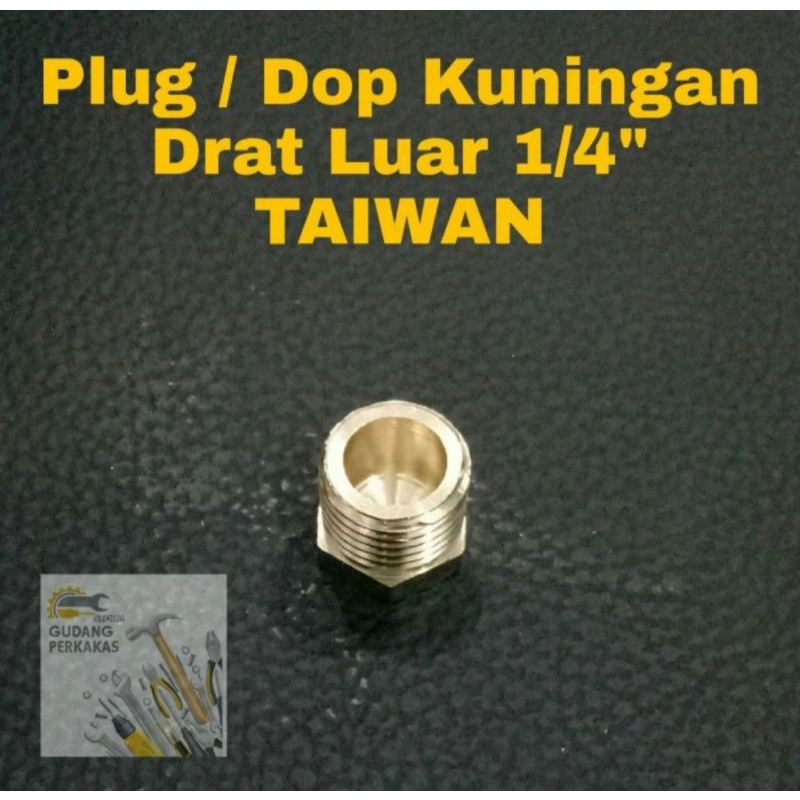 Plug 1/4" TAIWAN Plug Dop Drat Luar Kuningan 1/4 Inchi