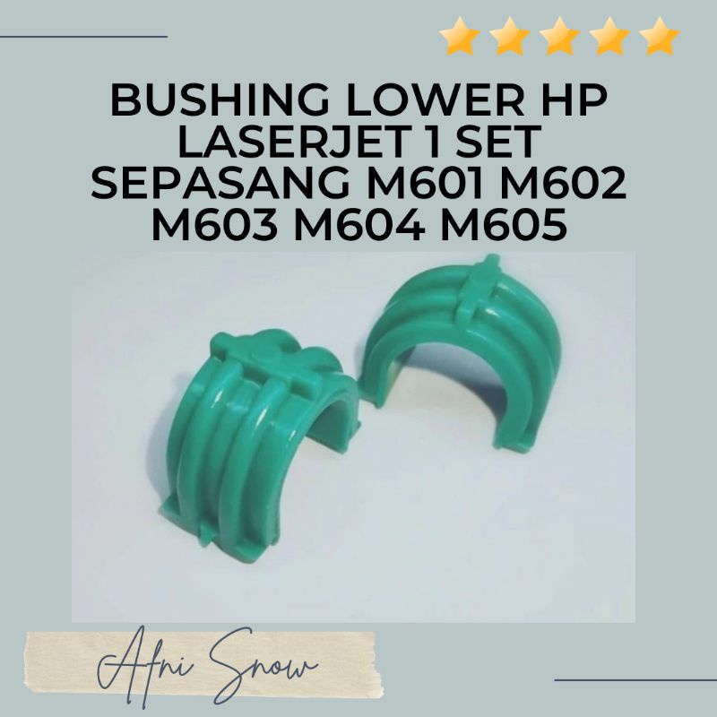 Bushing Lower HP Laserjet 1 Set Sepasang M601 M602 M603 M604 M605