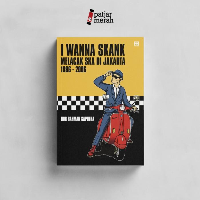 

I Wanna Skank: Melacak Ska di Jakarta 1996-2006 Best Seller