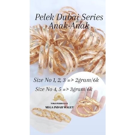 Gelang Pelek Dubai Series Anak-Anak 2gram-3gram/6k