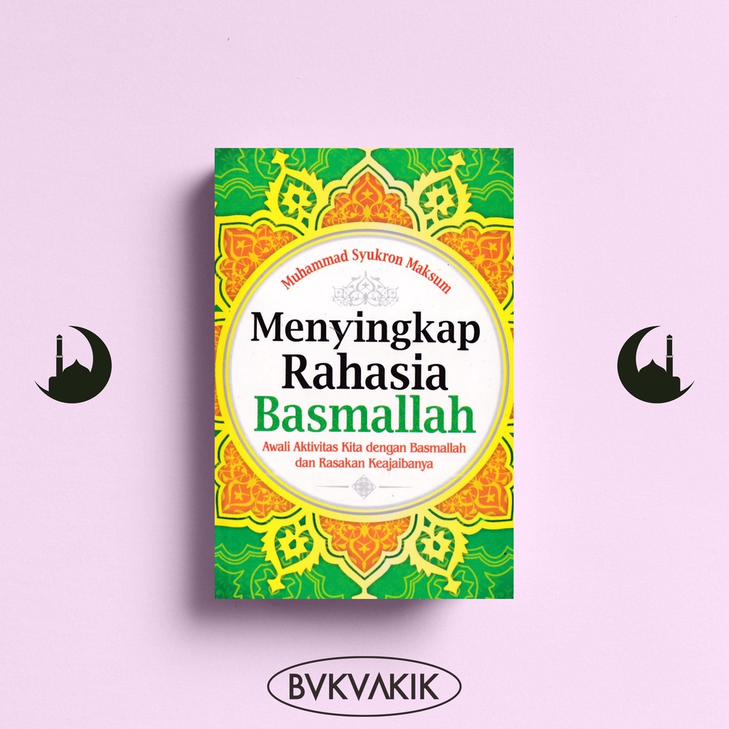 MENYINGKAP RAHASIA BASMALLAH - Muhammad Syukron Maksum