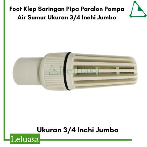 Foot Klep Saringan Pipa Paralon Pompa Air Sumur Ukuran 3/4 Inchi Jumbo