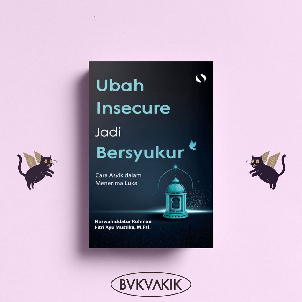 Ubah Insecure Jadi Bersyukur - Nurwahiddatur Rohman