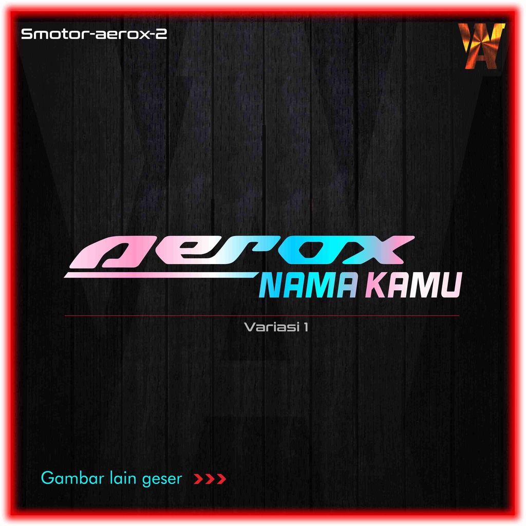 Variasi Motor Sticker Aerox Custom Nama Viral