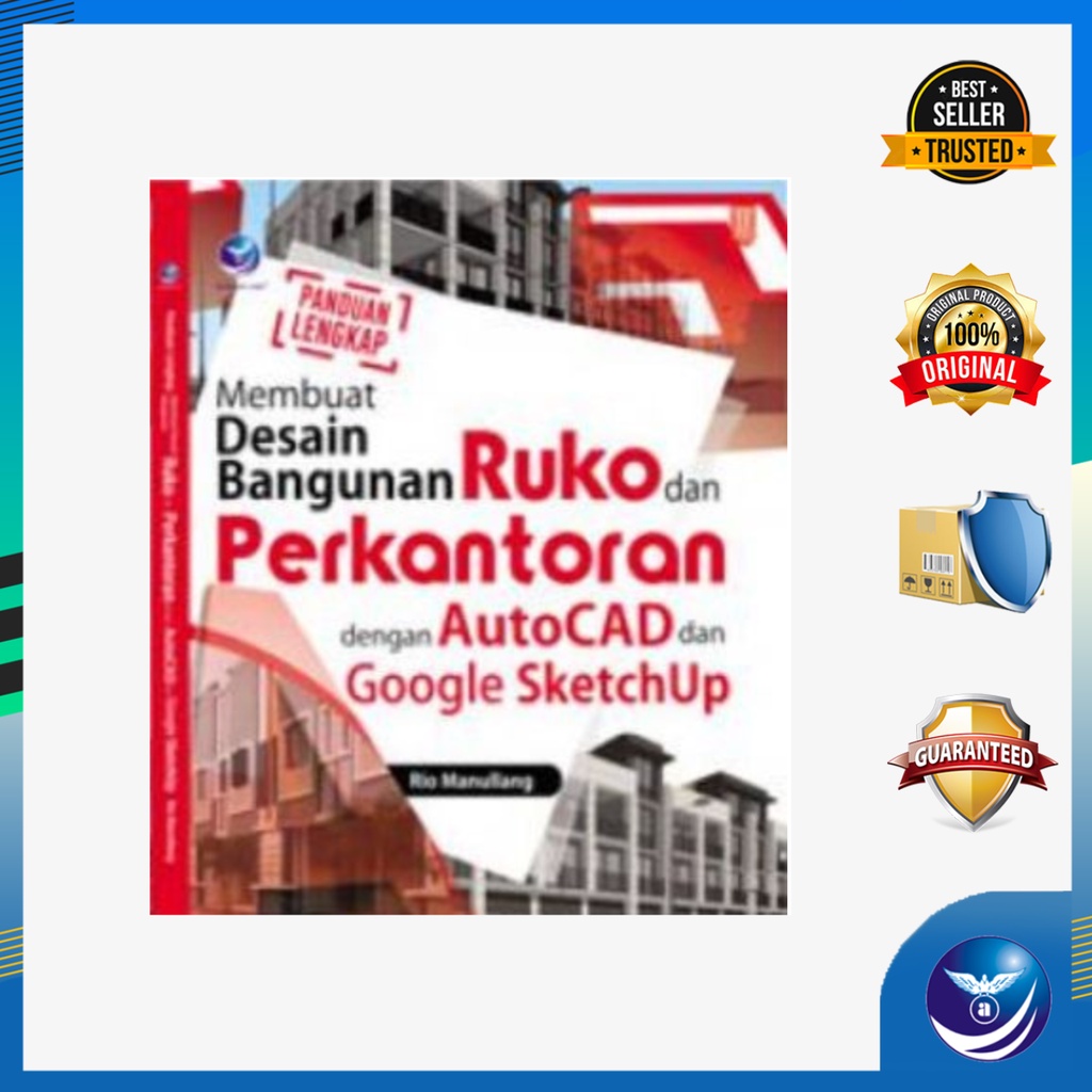 Panduan Lengkap Membuat Desain Bangunan Ruko dan Perkantoran dengan Auto CAD dan Sketch Up - Rio Man