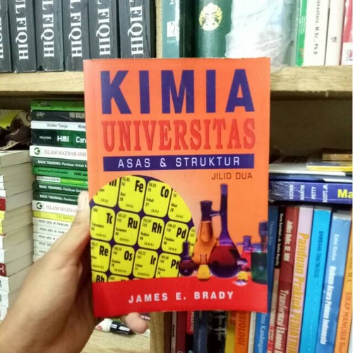 BUKU KIMIA UNIVERSITAS ASAS DAN STRUKTUR JILID 1-2 JAMES E BRADY [ORIGINAL]