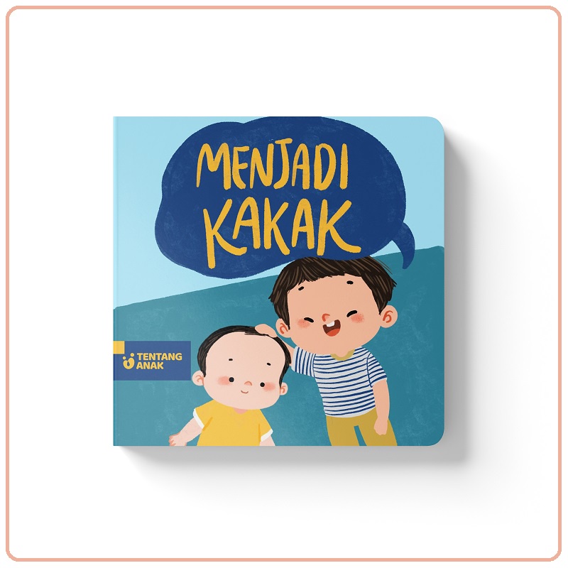 Tentang Anak Board Book Menjadi Kakak | Buku Cerita Anak