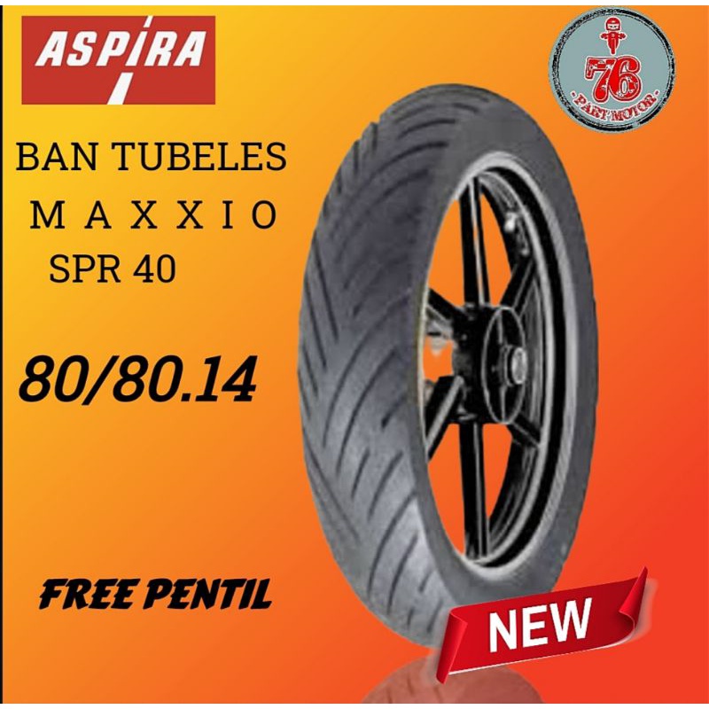 BAN TUBELESS ASPIRA MAXXIO SPR 40 80/80.14 FREE PENTIL