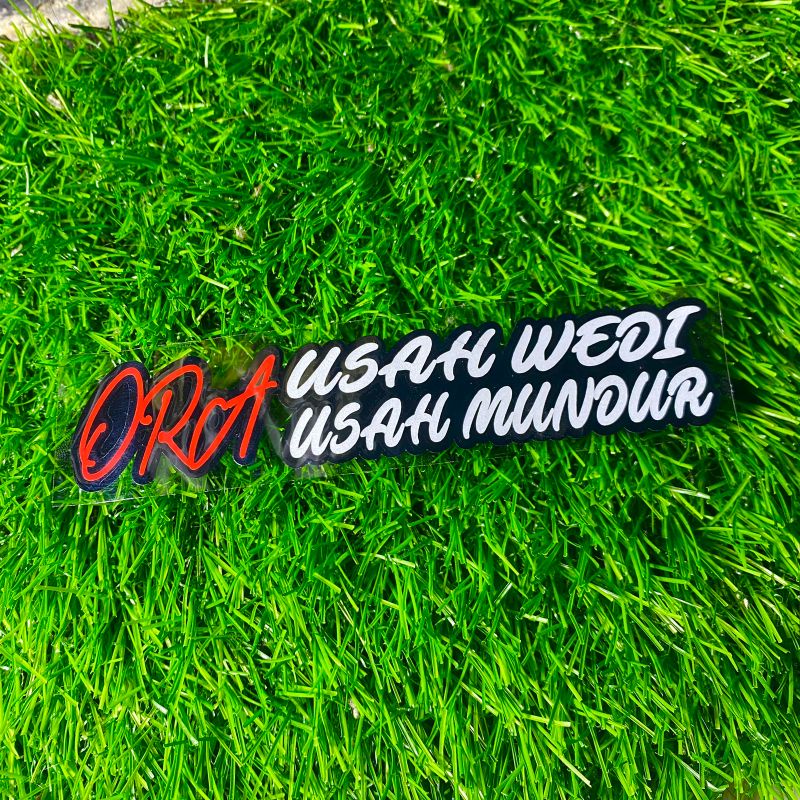 Sticker ora usah wedi ora usah mundur cutting sticker tumpuk timbul