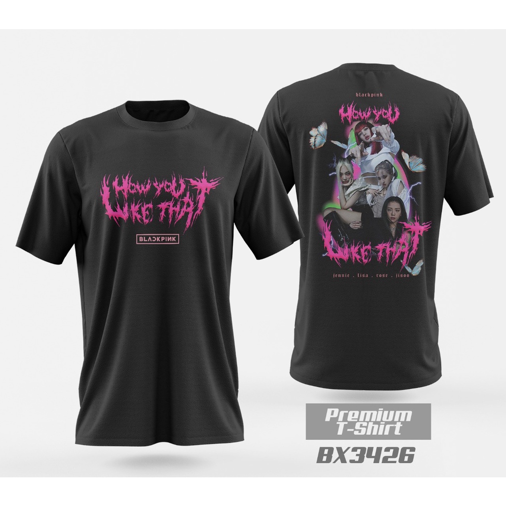 Kaos Blackpink Ver How You Like That Jennie Lisa Rose Jisoo Hitam