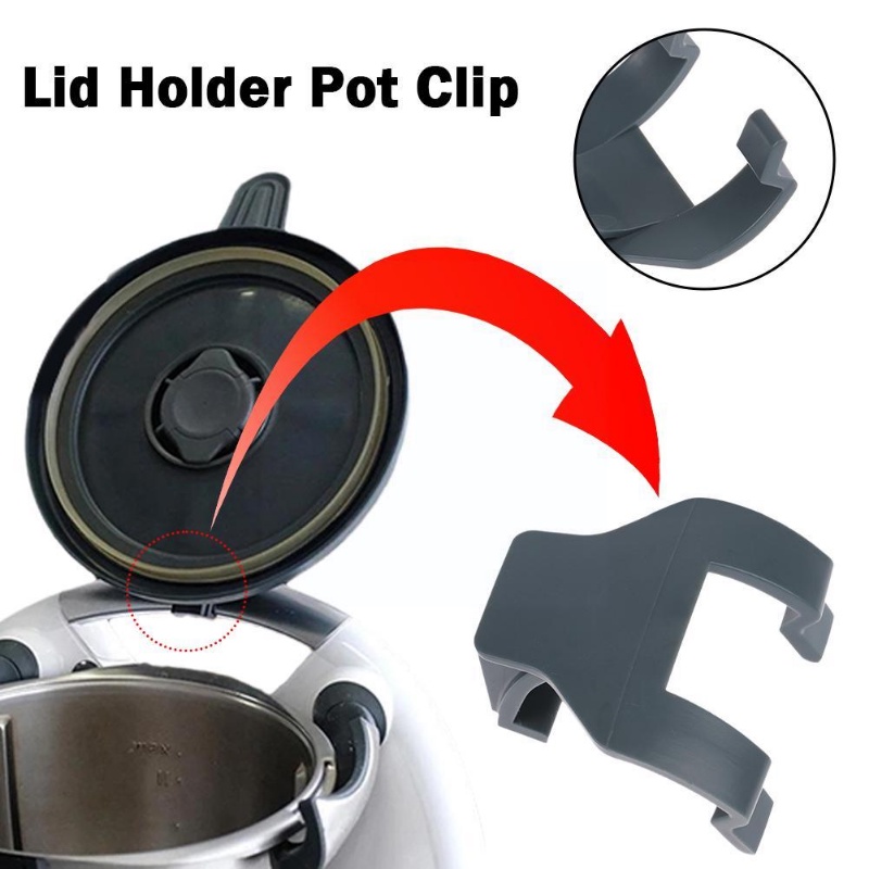 1pc Klip Tutup Panci Holder Cover Buckle Attachment Untuk Thermomix TM6 TM5 TM31 Handle Stand Perlengkapan Dapur
