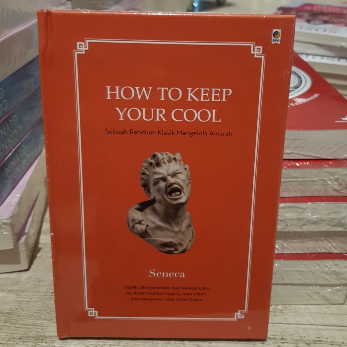 

Buku How To Keep Your Cool Panduan Klasik Mengelola Amarah Seneca