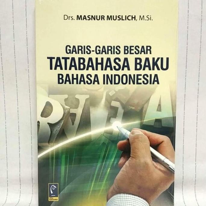 

Buku Garis Garis Besar Tatabahasa Baku Bahasa Indonesia Drs. Makmur