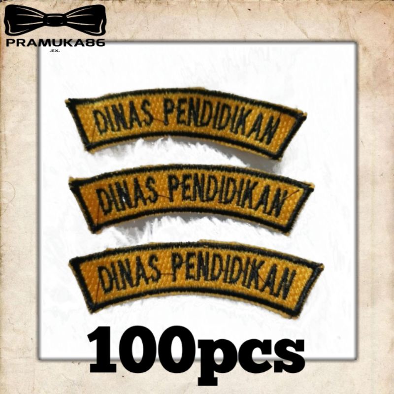 (100pcs) Bedge Bed Bet Dinas Pendidikan - Tanda Lokasi Dinas Pendidikan Bordir