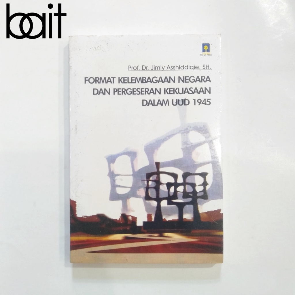 Format Kelembagaan Negara Dan Pergeseran Kekuasaan Dalam UUD 1945