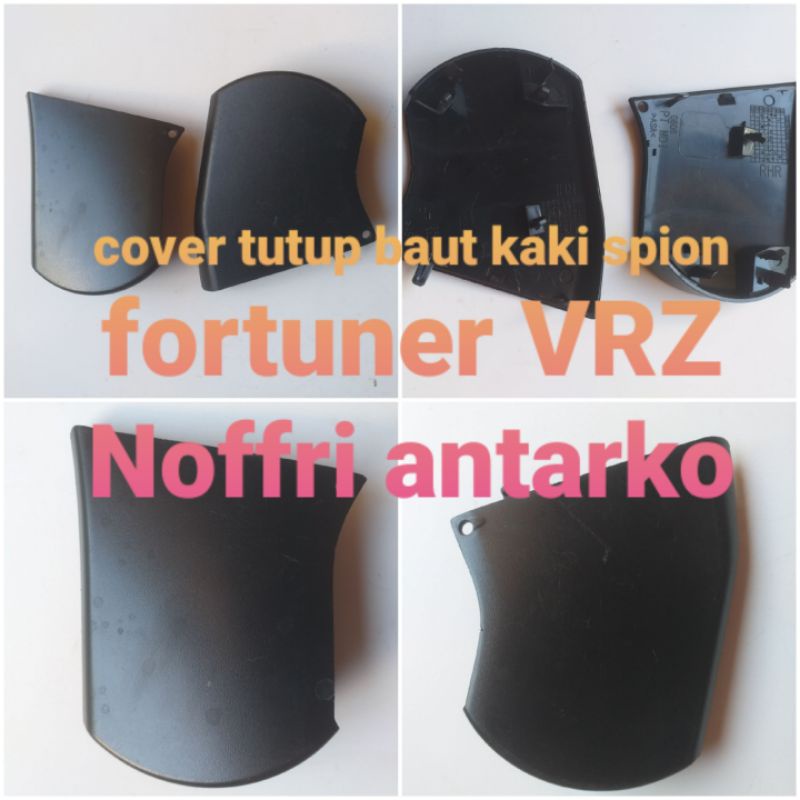 tutup kaki spion FORTUNER  VRZ    / cover baut kaki spion toyota  VRZ  harga sesuai foto