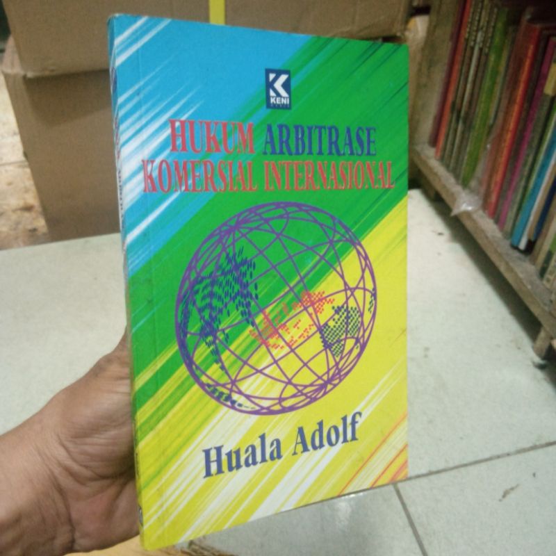 Hukum Arbitrase komersial Internasional - Huala Adolf