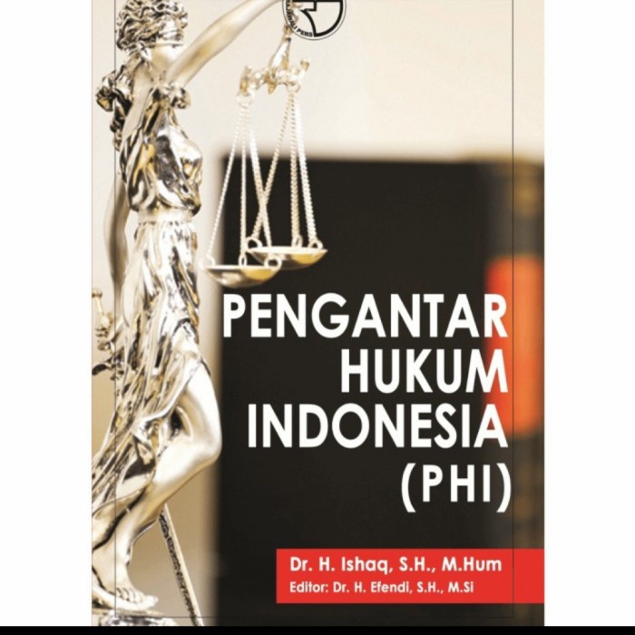

Buku PENGANTAR HUKUM INDONESIA PHI Dr. H. Ishaq SH. ORIGINAL