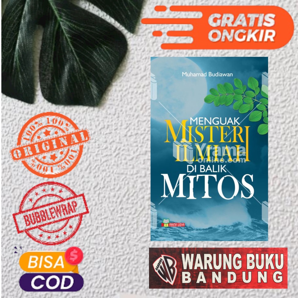 BUKU MENGUAK MISTERI ILMIAH DI BALIK MITOS - MUHAMMAD BUDIAWAN