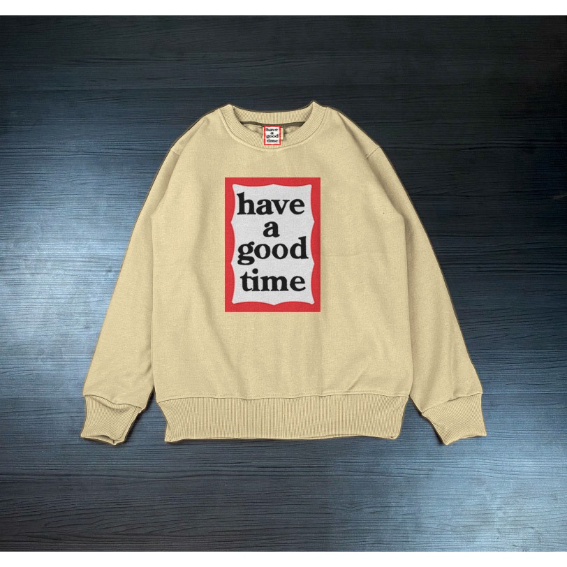 CREWNECK HAVE A GOOD TIME