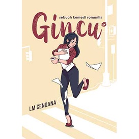 NOVEL GINCU :  SEBUAH KOMEDI ROMANTIS