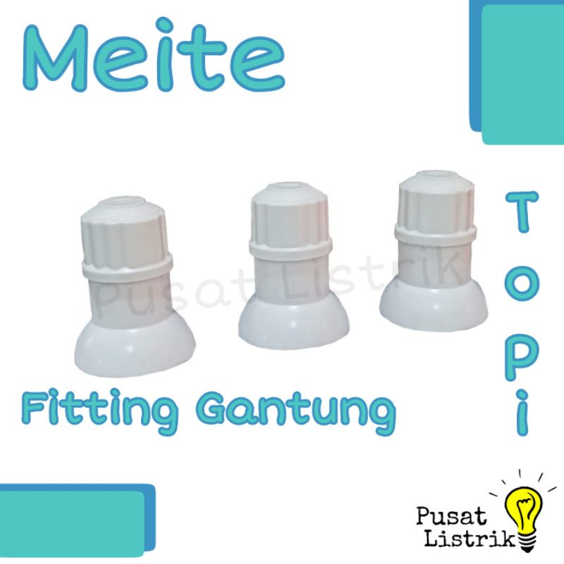 Fitting Topi Meite Fitting Gantung Fitting Lampu Gantung MT388