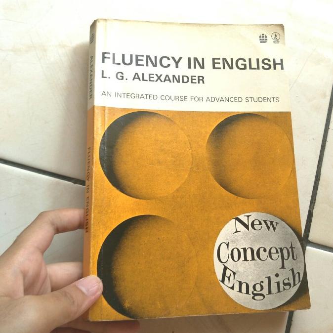 

BUKU FLUENCY IN ENGLISH L. G. ALEXANDER NEW CONCEPT ENGLISH