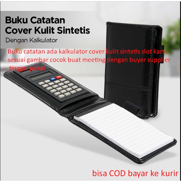 

Buku catatan ada kalkulator cover kulit sintetis slot kartu sesuai gambar cocok buat meeting dengan buyer supplier tinggal pakai