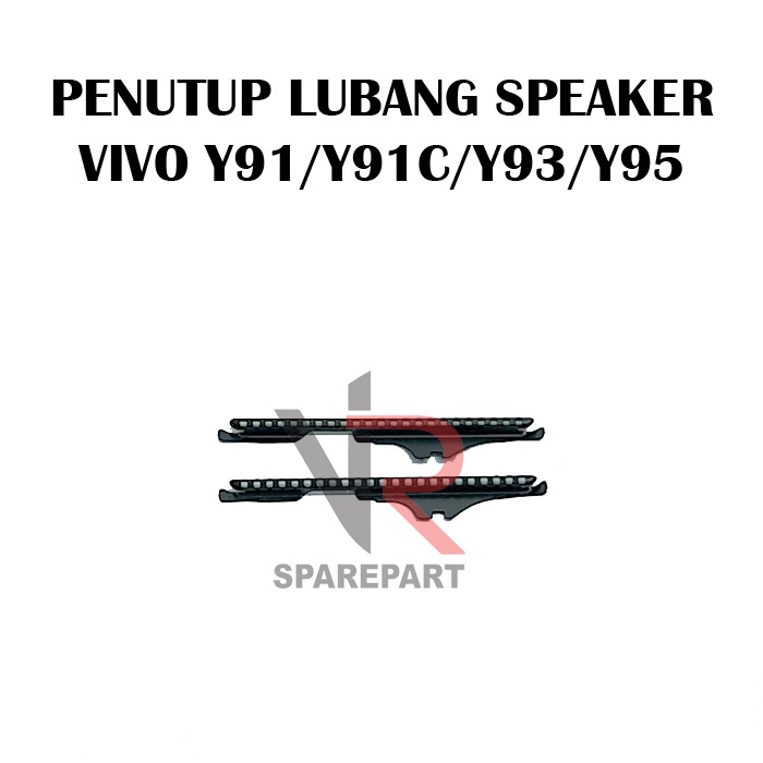 PENUTUP LUBANG SPEAKER VIVO Y91 / Y91C / Y93 / Y95