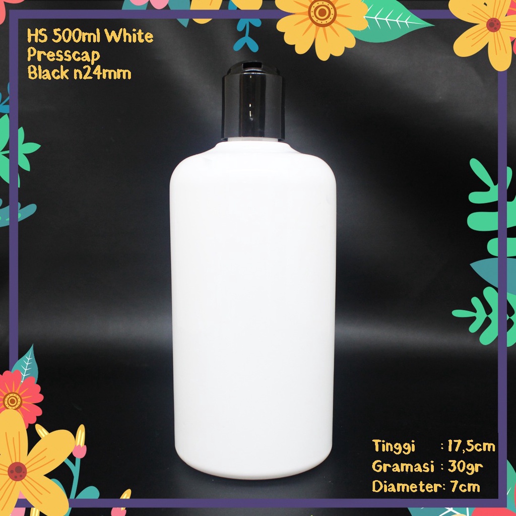 BOTOL HS 500ML N24 PUTIH TUTUP PRESSTOP HITAM PRESSCAP DISCTOP KEMASAN KOSMETIK HANDBODY LOTION GEL 