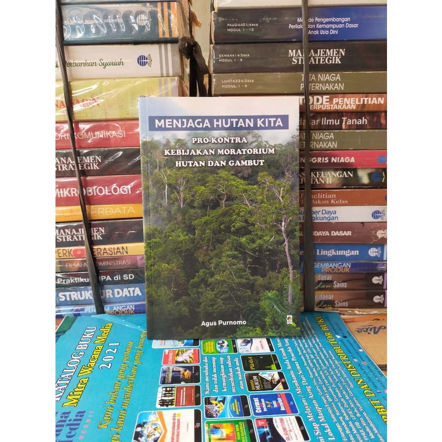 MENJAGA HUTAN KITA PRO KONTRA KEBIJAKAN MORATORIUM HUTAN DAN GAMBUT