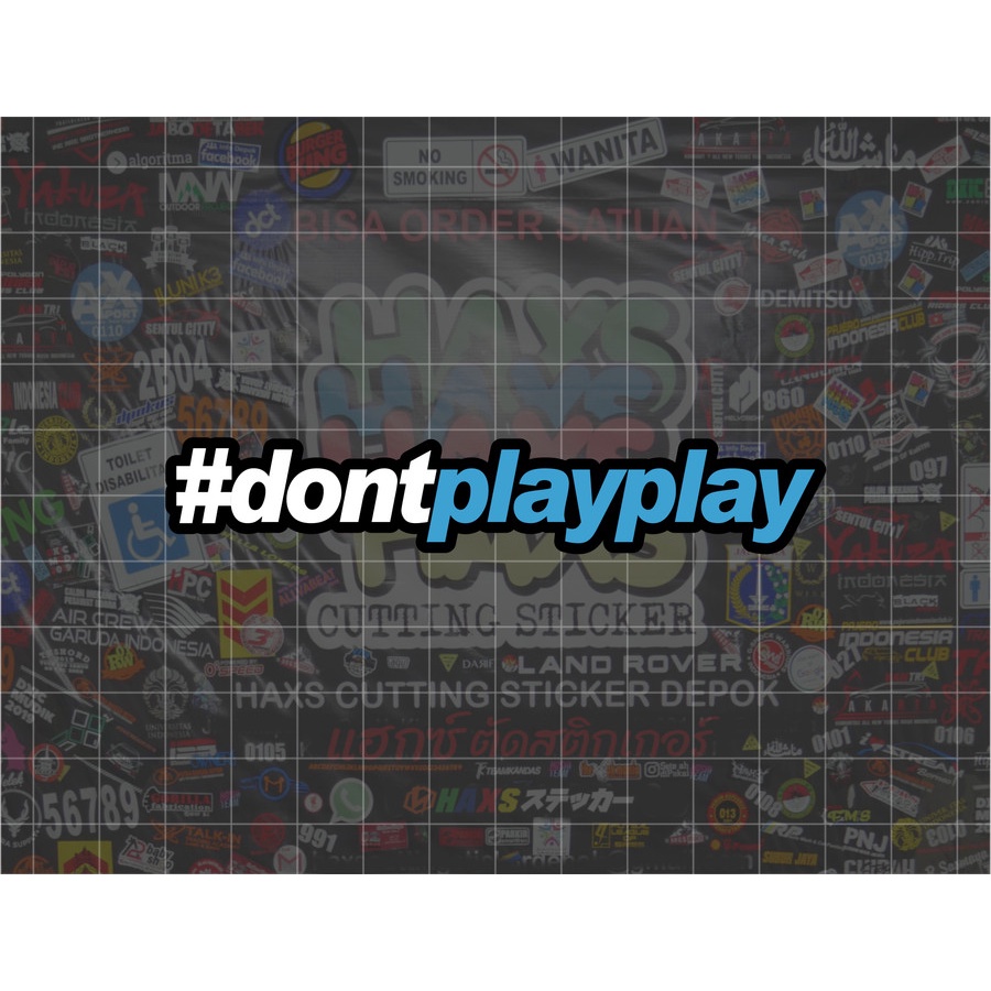Cutting Sticker DontPlayPlay Ukuran 10 cm untuk motor mobil