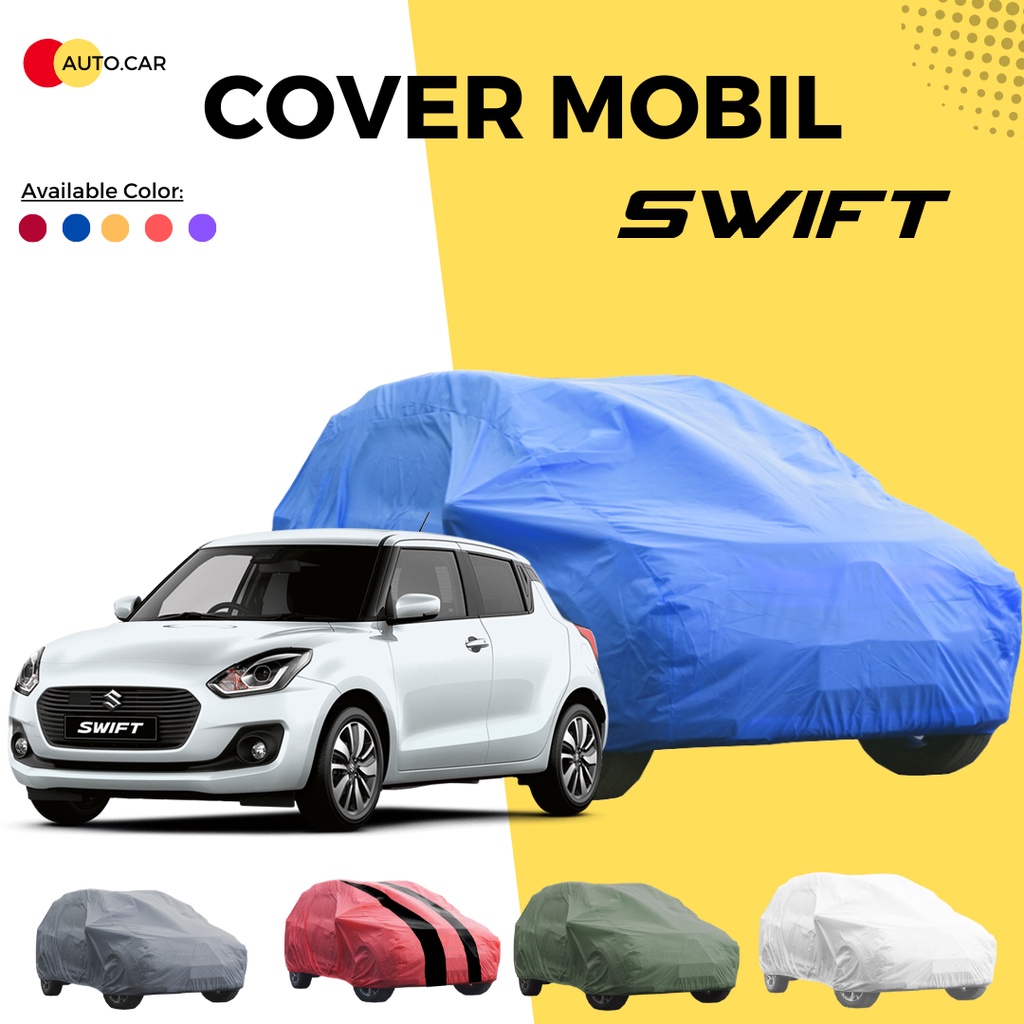 Mobil Swift Sarung Mobil Swift Body Cover Mobil swift brio agya ayla jazz yaris jazz lama jazz idsi yaris lama yaris bakpao/civic lx/civic lama/grand civic