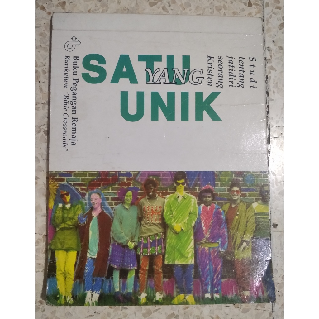 Buku Pegangan Remaja untuk Umat Kristen SATU YANG UNIK: STUDI TENTANG JATIDIRI SEORANG KRISTEN